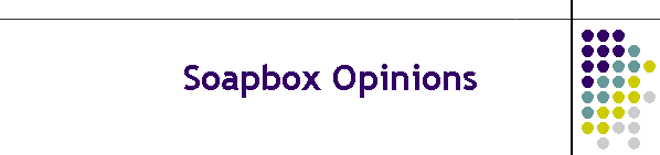 Soapbox Opinions